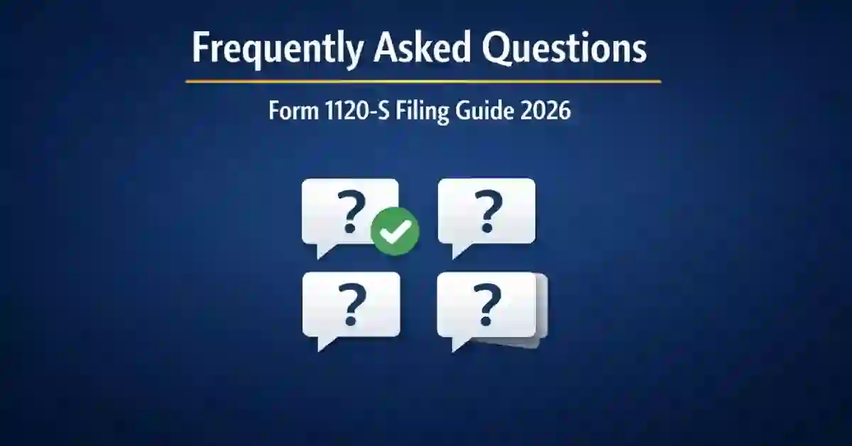 Frequently asked questions about Form 1120-S filing guide
2026 covering S-Corporation return deadlines, penalties,
and efile amended 1120-S process