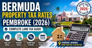 Bermuda Property Tax Rates Pembroke 2026 guide showing Bermuda Land Tax, Annual Rental Value (ARV), and property tax planning.